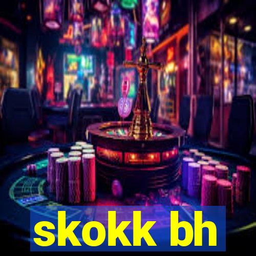 skokk bh